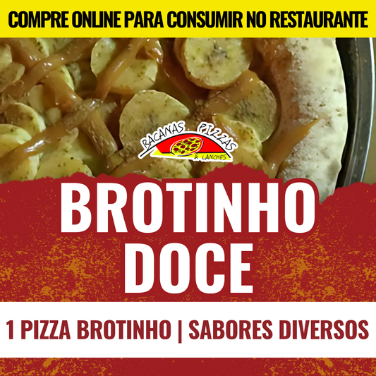 Pizzas Brotinho Doces